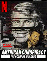 Conspiracy theories are dangerous in more ways than one, and American Conspiracy: The Octopus Murders is-among many, many things-an expos� about the irrevocable damage that can come from falling down the rabbit hole. Netflix's four-part true-crime docu-series is an investigation into what its primary subject believed was ''the political conspiracy of the century.''